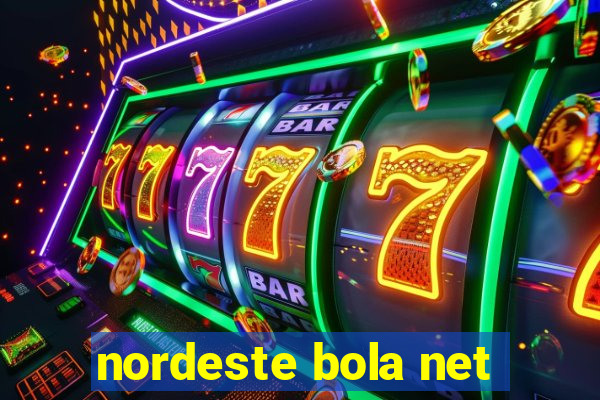 nordeste bola net